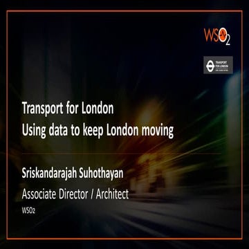 Transport for London - Using Data to Keep London Moving