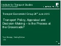 Transport policy, appraisal, and decision making – is the process at the crossroads
