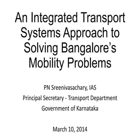 An Integrated Transport Systems Approach to Solving Bangalore's Mobility Prob...