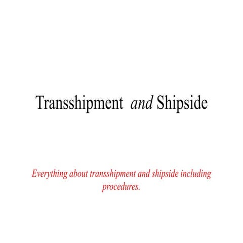 Transshipment  and shipside