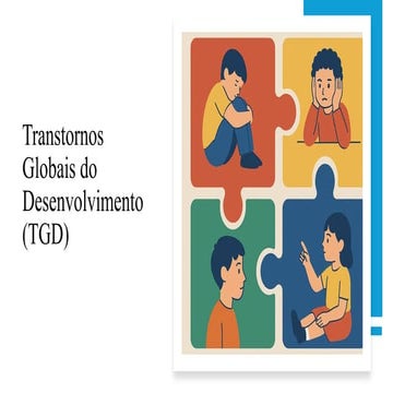 Transtornos Globais do Desenvolvimento (TGD).pptx