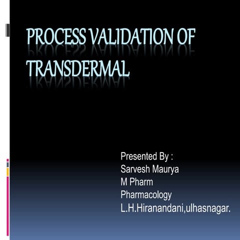 Transdermal(matrix system) validation ppt