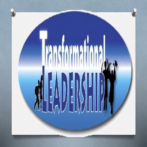 TRANSFORMATIONAL LEADERSHIP 