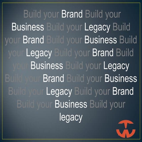 Build Your Brand, Build Your Business, Build Your Legacy