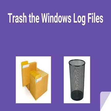 Trash the Windows Log Files