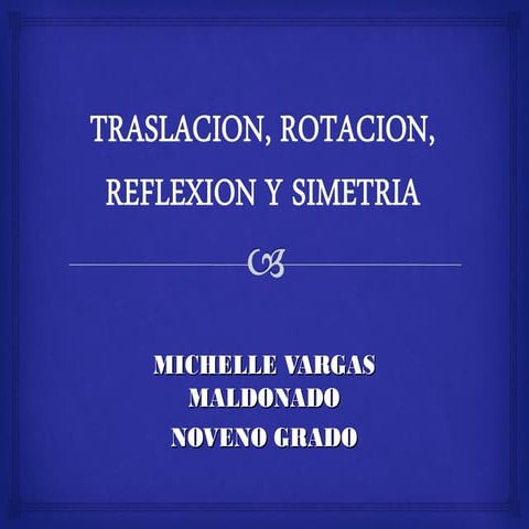 Traslacion, rotacion y reflexion