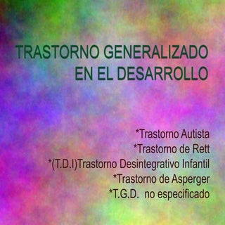 Trastorno generalizado en el desarr...