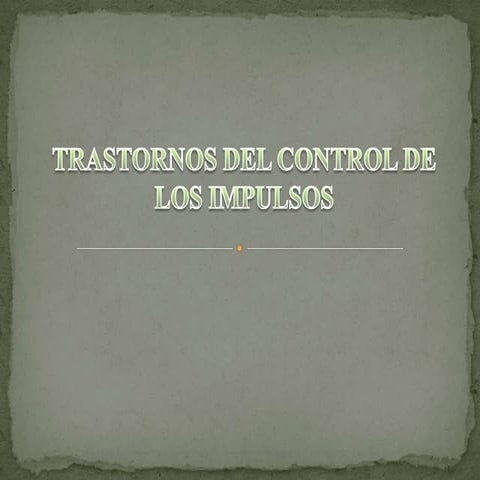 Trastornos del control de los impulsos
