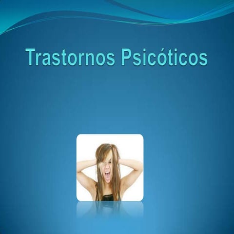 Trastornos psicoticos