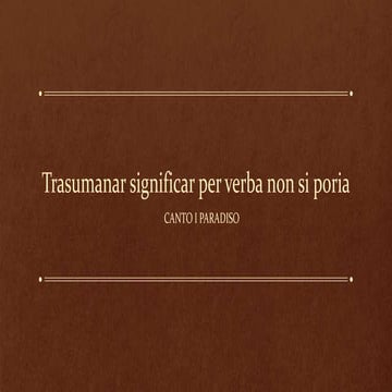 Trasumanar Significar Per Verba Non Si Poria