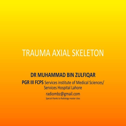 Trauma axial skeleton Dr. Muhammad Bin Zulfiqar