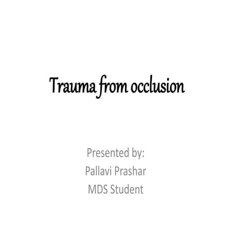 Trauma from occlusion