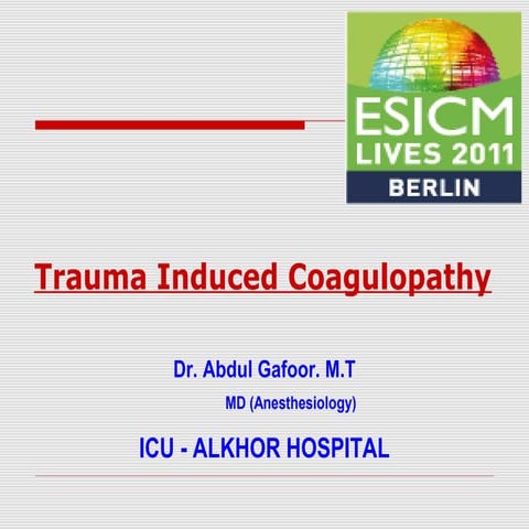 Trauma induced coagulopathy