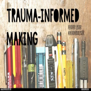 Trauma Informed Making ICE 2019