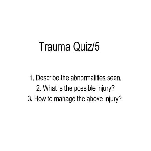 Trauma Quiz 5
