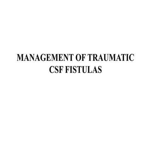 Traumatic csf fistula.pptx