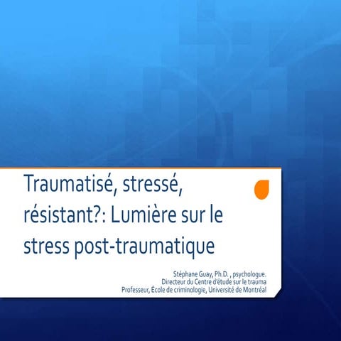 Traumatisé, stressé, résistant