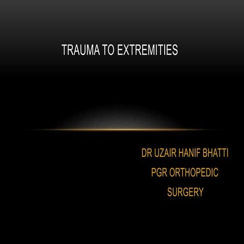 Trauma to extremities (1) | PPTX