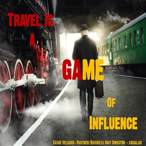 Travel is a game of influence