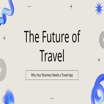 The Future of Travel: Why Your Business Needs a Travel App