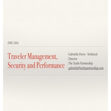 Traveler management, security and performance
