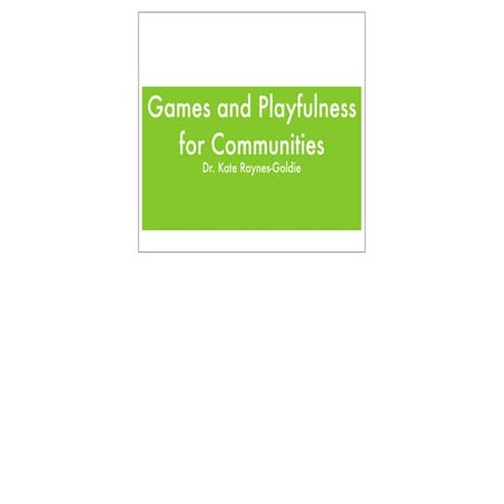 Games and Playfulness for Communities