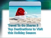 Travel To Go Shares 3 Top Destinations To Visit This Holiday Season