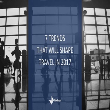 7 Trends That Will Shape Travel in 2017