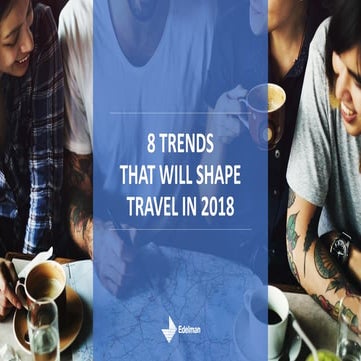 8 Trends That Will Shape Travel in 2018