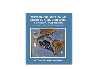 download_p.d.f library Travesia Por America Mi Sueno De Nino Unir Chile Y Canada Por Tierra En Un Ford A 1928 Cronica Primera Parte Spanish Edition ^^Full_Books^^