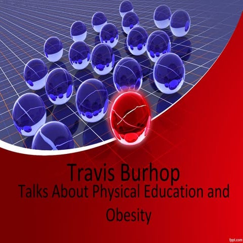 Travis burhop talks about physical education and obesity