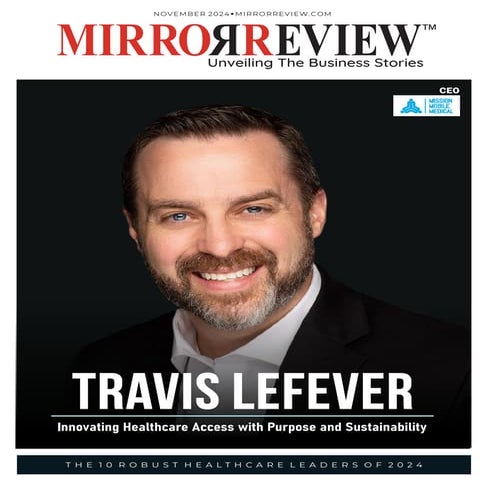 Travis LeFever_The 10 Robust Healthcare Leaders of 2024 (1).pdf