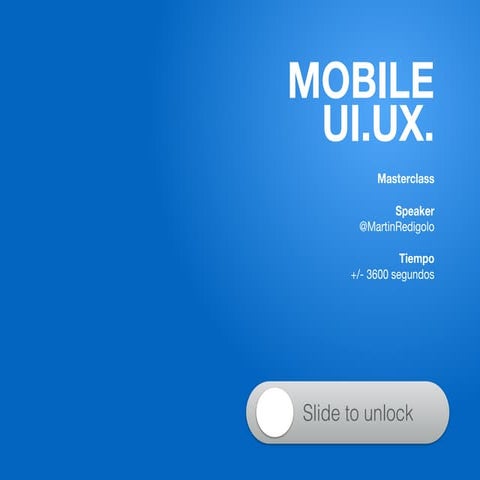 Master class: Mobile UI/UX. Como diseñar una App exitosa.