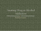 Treating Drug/Alcohol Addiction - Find Your Answers