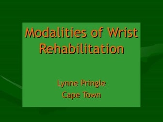 Hand Therapy - Treatment Modalities Of The Wrist