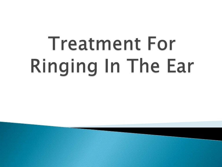 Treatment For Ringing In The Ear