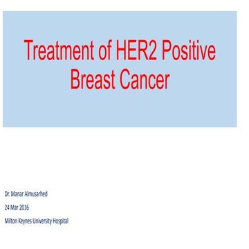 Treatment of her2 positive breast cancer | PPTX