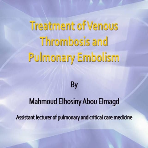 Treatment of venous thrombosis and pulmonary embolism 