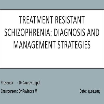 Treatment resistant schizophrenia