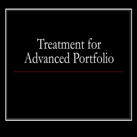 Treatment of Advanced Portfolio