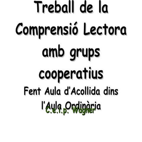 Treball De La Comprensió Lectora Amb Grups Cooperatius