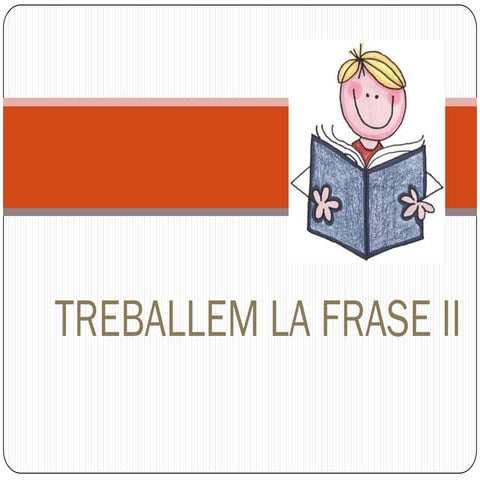 Treballem la frase 2