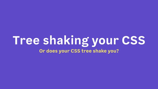 Treeshaking your CSS