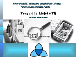 Tregu Dhe Llojet E Tij