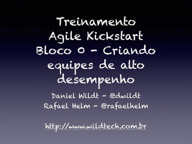 Aula: Agile Kickstart - Como criar equipes de alto desempenho?