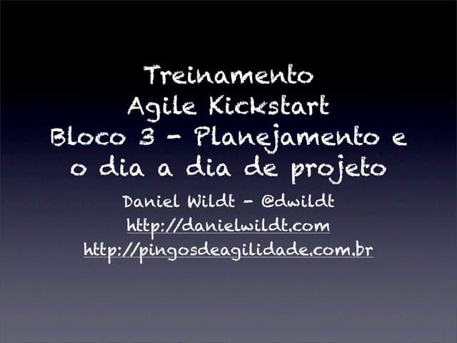 Agile KickStart 3 - Planejamento e Dia a Dia de Projeto