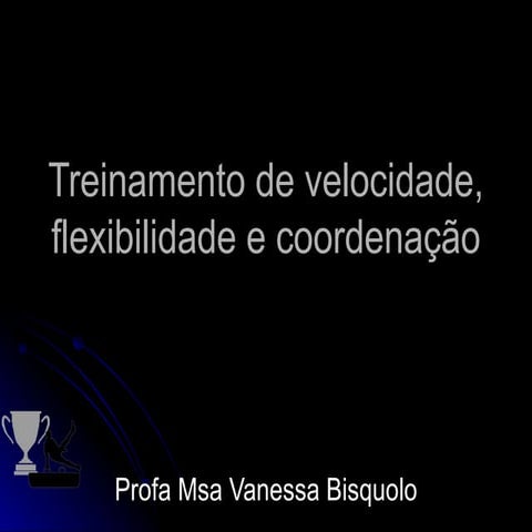 Treinamento de velocidade, flexibilidade e coordenação