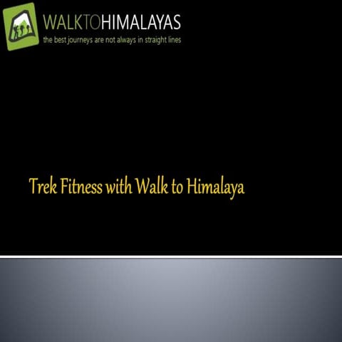 Trek fitness with walk to himalaya