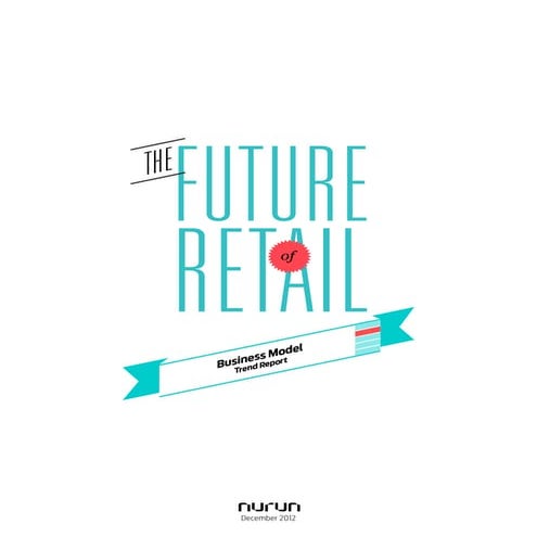 Nurun Retail Business Models Trend Report December 2012