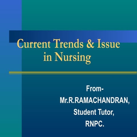 Trend and issues of nursing and role of nurse   